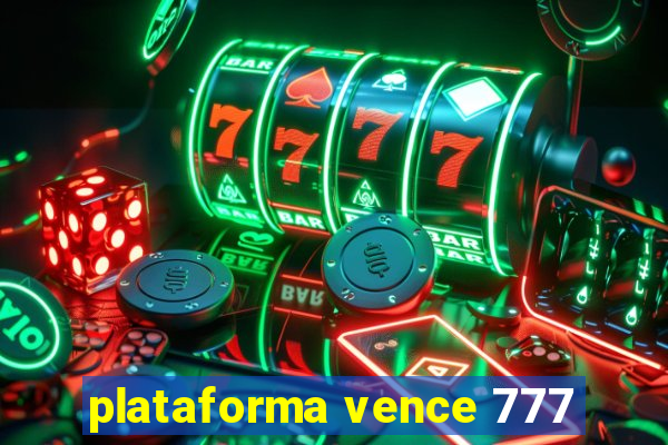 plataforma vence 777